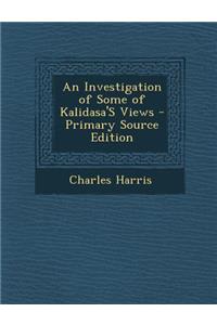 An Investigation of Some of Kalidasa's Views
