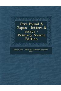 Ezra Pound & Japan: Letters & Essays - Primary Source Edition