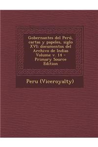 Gobernantes del Peru, Cartas y Papeles, Siglo XVI; Documentos del Archivo de Indias Volume V. 14