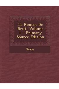 Le Roman De Brut, Volume 1