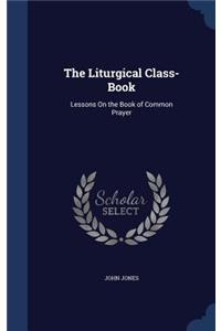 The Liturgical Class-Book