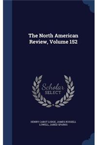 The North American Review, Volume 152