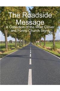 The Roadside Message - A Collection of the Most Clever and Funny Church Signs