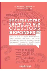 Boostez Votre Sante En 650 Questions - Tome 2