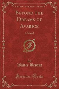 Beyond the Dreams of Avarice