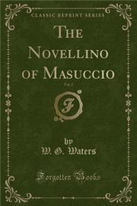 The Novellino of Masuccio, Vol. 2 (Classic Reprint)