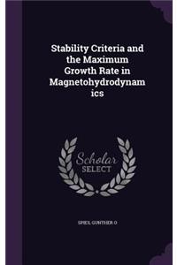Stability Criteria and the Maximum Growth Rate in Magnetohydrodynamics