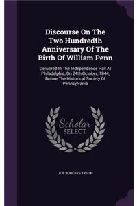 Discourse On The Two Hundredth Anniversary Of The Birth Of William Penn