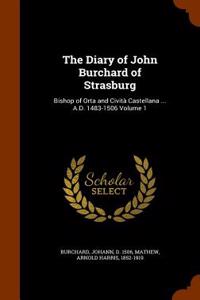 Diary of John Burchard of Strasburg