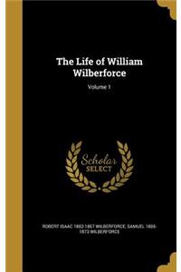 The Life of William Wilberforce; Volume 1