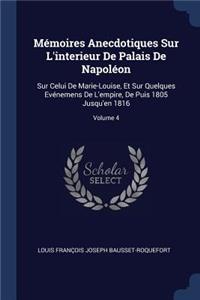 Mémoires Anecdotiques Sur L'interieur De Palais De Napoléon