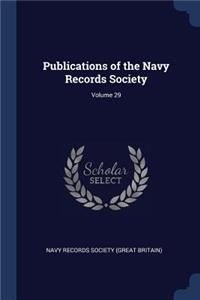 Publications of the Navy Records Society; Volume 29