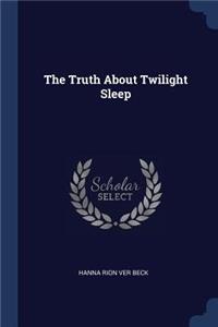 Truth About Twilight Sleep
