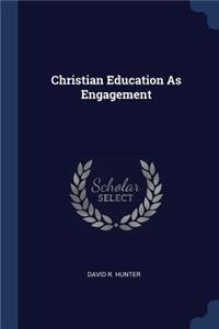 Christian Education As Engagement