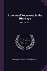 Account of Koonawur, in the Himalaya