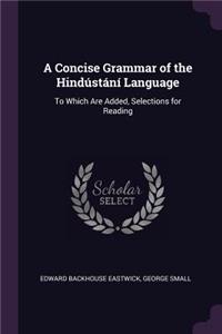 A Concise Grammar of the Hindústání Language