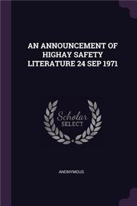 An Announcement of Highay Safety Literature 24 Sep 1971