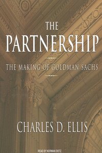 The Partnership: The Making of Goldman Sachs