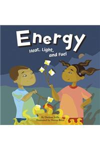 Energy: Heat, Light, and Fuel