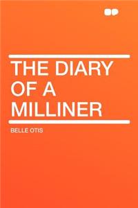 The Diary of a Milliner