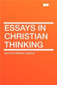 Essays in Christian Thinking