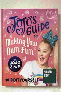 Jojo's Guide to Making Your Own Fun (B&n Exclusive Signed Edition)