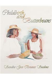 Childbirth and Butterbeans