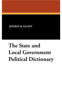 State and Local Government Political Dictionary