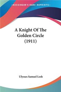 Knight Of The Golden Circle (1911)