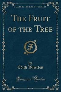 The Fruit of the Tree (Classic Reprint)