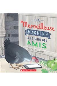 La Merveilleuse Machine À Se Faire Des Amis