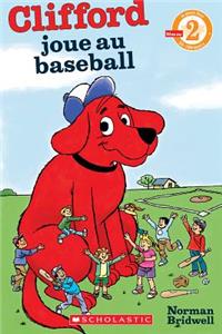 Je Peux Lire! Niveau 2: Clifford Joue Au Baseball