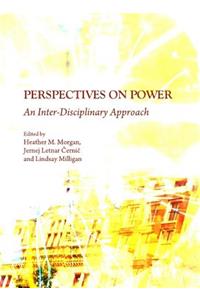 Perspectives on Power: An Inter-Disciplinary Approach