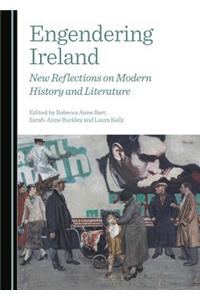Engendering Ireland: New Reflections on Modern History and Literature