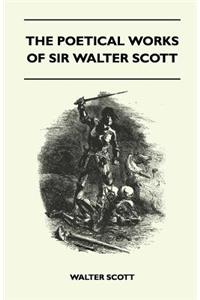 The Poetical Works Of Sir Walter Scott