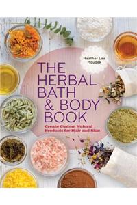 The Herbal Bath & Body Book