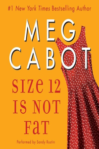 Size 12 Is Not Fat Lib/E