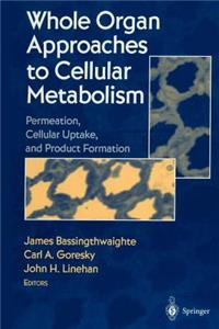 Whole Organ Approaches to Cellular Metabolism