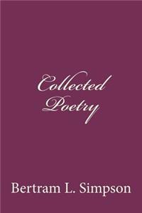 Collected Poetry of Rev. Bertram L Simpson