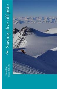 Staying alive off piste
