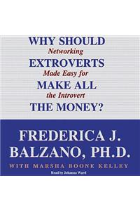 Why Should Extroverts Make All the Money?