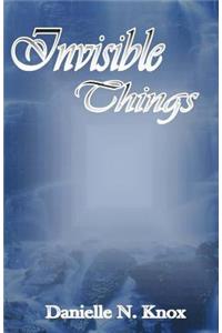 Invisible Things