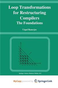 Loop Transformations for Restructuring Compilers