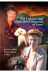 Old Lesbians and Their Brief Moments of Fame