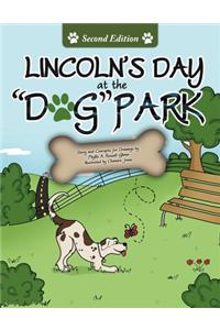 Lincoln's Day At The Dog Park Second Edition