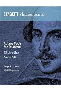 STAGEiT! Shakespeare Acting Tools for Students - Othello Grades 5-8