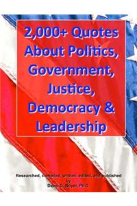 2,000+ Quotes about Politics, Government, Justice, Democracy & Leadership