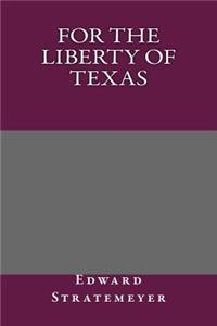 For the Liberty of Texas