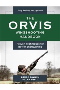The Orvis Wingshooting Handbook, Fully Revised and Updated