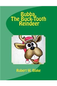 Bubba, The Buck-Tooth Reindeer